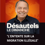 Visuel. Désautels. L'entente sur la migration illégale
