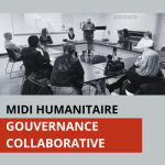 Midi humanitaire sur la gouvernance collaborative